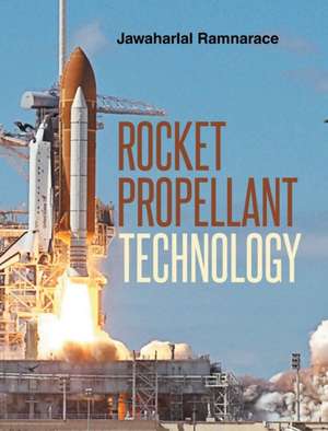 Rocket Propellant Technology de Jawaharlal "Ram" Ramnarace