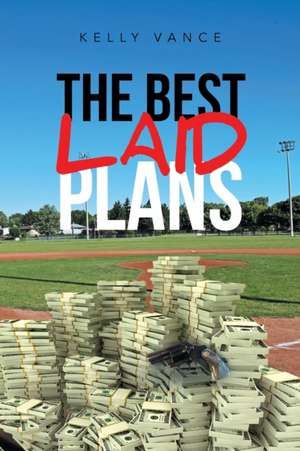 The Best Laid Plans de Kelly Vance