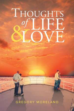 Thoughts of Life and Love de Greg Moreland