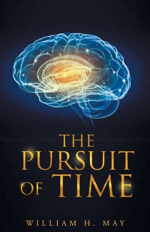 The Pursuit of Time de William H. May