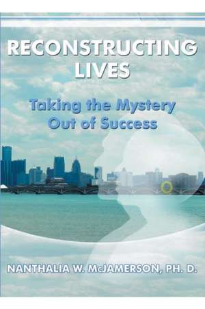 Reconstructing Lives de Ph. D. Nanthalia W McJamerson