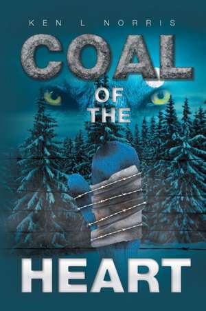 Coal of the Heart` de Ken L Norris