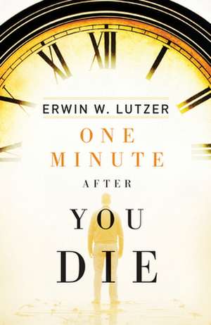 One Minute After You Die (25–pack) de Erwin W. Lutzer