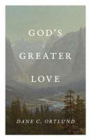 God`s Greater Love (25–pack) de Dane C. Ortlund