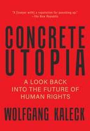 Concrete Utopia de Wolfgang Kaleck