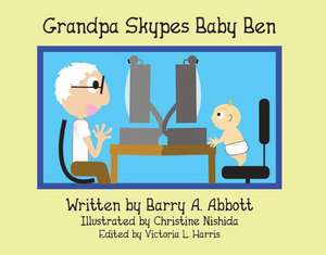 Grandpa Skypes Baby Ben de Barry A. Abbott