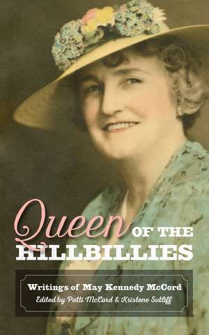 Queen of the Hillbillies: The Writings of May Kennedy McCord de Patti McCord