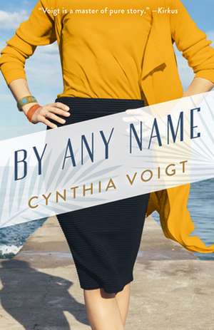 By Any Name de Cynthia Voigt