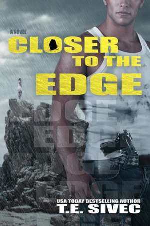 Closer to the Edge: Playing with Fire, Book 4 de T. E. Sivec