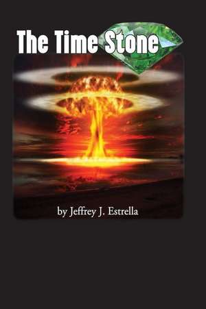 The Time Stone de Jeffrey J. Estrella