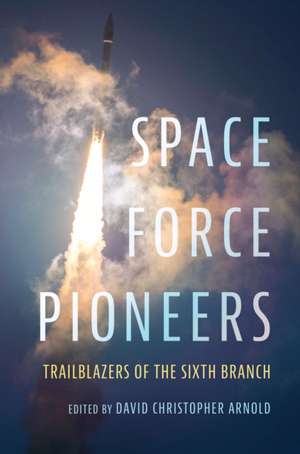 Space Force Pioneers de David Christopher Arnold