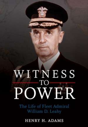 Witness to Power de Estate Of Henry H Adams