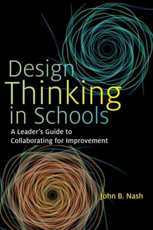 Design Thinking in Schools de John B Nash