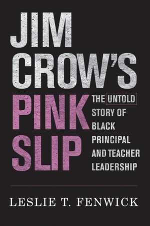 Jim Crow's Pink Slip de Leslie T Fenwick