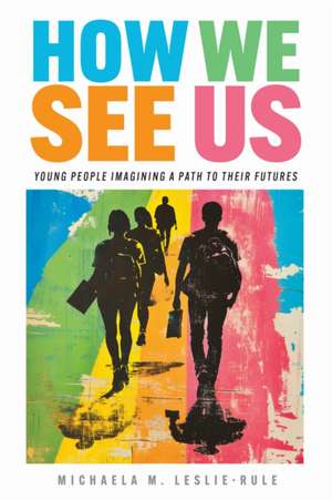 How We See Us de Michaela M Leslie-Rule