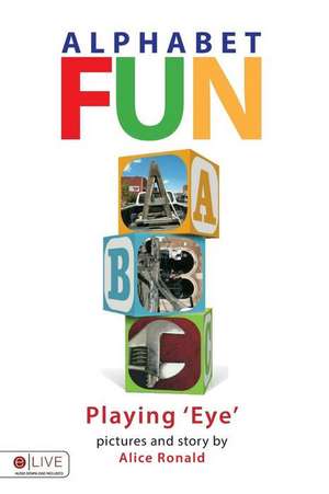 Alphabet Fun de Alice Ronald