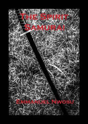 The Spirit Samurai de Emmanuel Nwosu