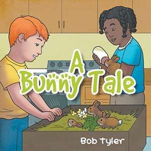 A Bunny Tale de Bob Tyler
