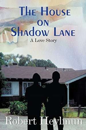 The House on Shadow Lane de Robert Heylmun