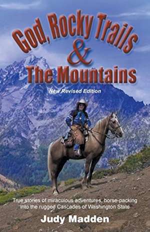 God, Rocky Trails & the Mountains de Judy Madden