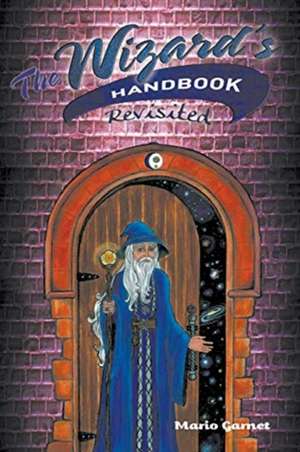 The Wizard's Handbook Revisited de Mario Garnet