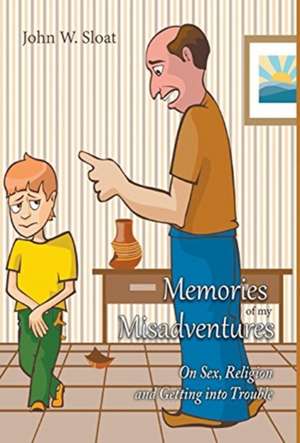 Memories of My Misadventures de John Sloat