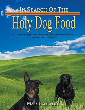 In Search Of The Holy Dog Food de Mark Battuello