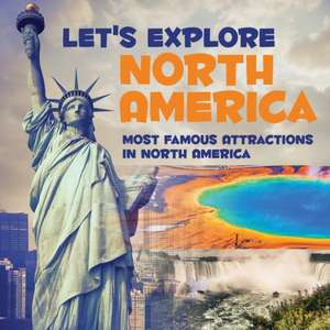 Let's Explore North America (Most Famous Attractions in North America) de Baby