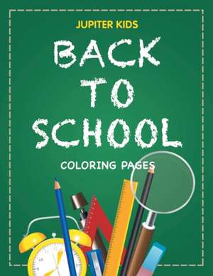 Back to School Coloring Pages de Jupiter Kids