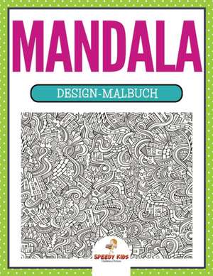 Speedy Kids: Design-Malbuch Mandala (German Edition)