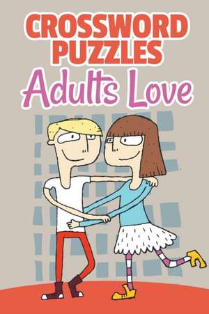 Crossword Puzzles Adults Love de Speedy Publishing