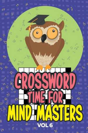 Crossword Times for Mind Masters Vol 6 de Speedy Publishing