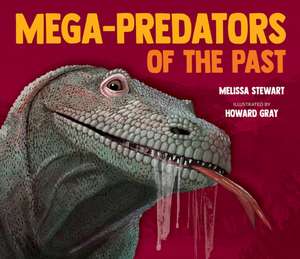 Mega-Predators of the Past de Melissa Stewart