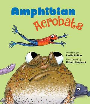 Amphibian Acrobats de Leslie Bulion