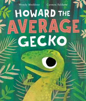 Howard the Average Gecko de Wendy Meddour