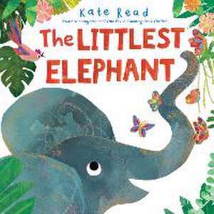 The Littlest Elephant de Kate Read