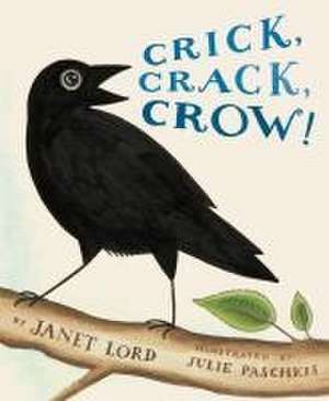 Crick, Crack, Crow! de Janet Lord