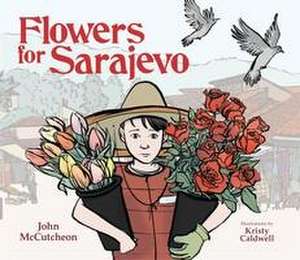 Flowers for Sarajevo de John McCutcheon