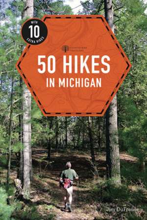 50 Hikes in Michigan de Jim Dufresne