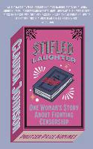 Stifled Laughter: One Woman's Story about Fighting Censorship de Claudia Johnson