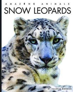 Snow Leopards de Valerie Bodden