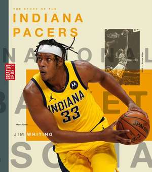 The Story of the Indiana Pacers de Jim Whiting