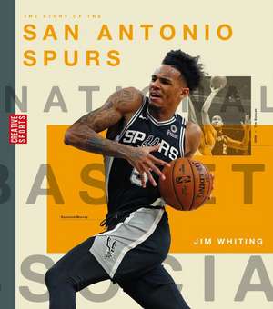 The Story of the San Antonio Spurs de Jim Whiting