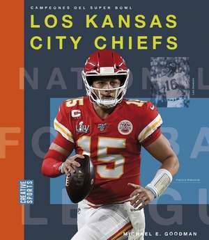 Los Kansas City Chiefs de Michael E Goodman