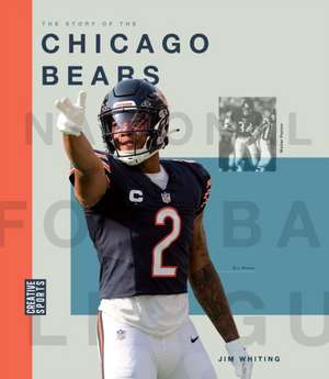 The Story of the Chicago Bears de Jim Whiting