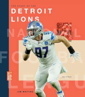 The Story of the Detroit Lions de Jim Whiting