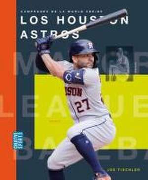 Los Houston Astros de Joe Tischler