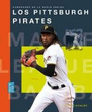 Los Pittsburgh Pirates de Joe Tischler