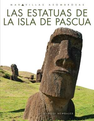 Las Estatuas de la Isla de Pascua de Heidi Newbauer