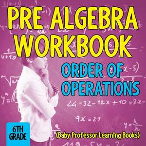 Pre Algebra Workbook 6th Grade de Baby